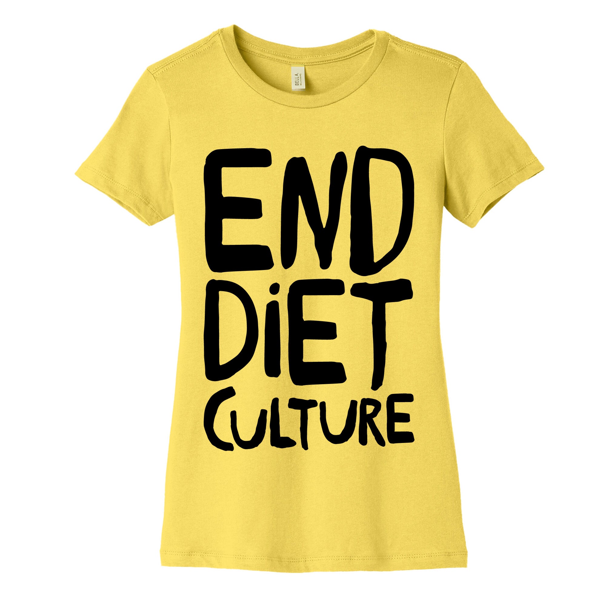 End Diet Culture Women's Cotton Tee